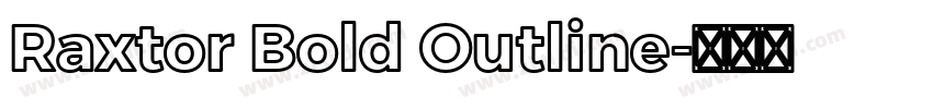 Raxtor Bold Outline字体转换